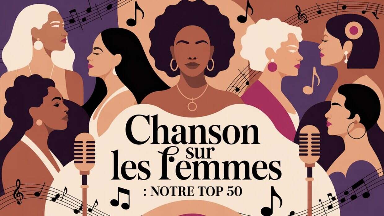 Chanson sur les femmes : notre TOP 50
